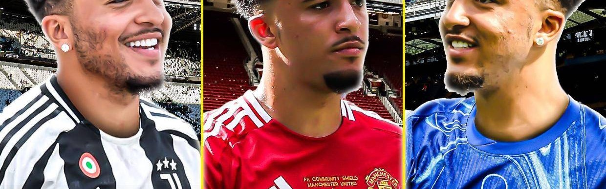 桑乔被切尔西退货具体原因曝光，曼联因此受害！尤文只报价1500万