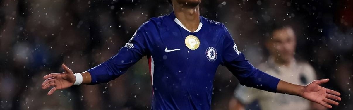 切尔西2.82亿豪阵轮换显成效，埃斯特旺闪耀欧冠