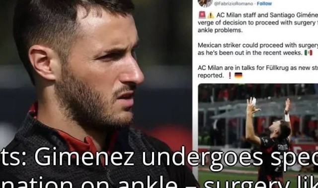 意甲媒体透露：希门尼斯的情况越来越糟，现在可能要动手术了，超级杯也不用踢了