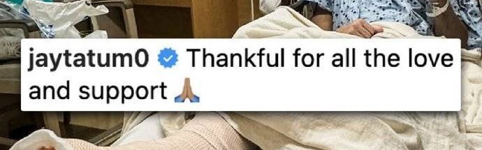 满血归来！塔图姆晒手术照片：感谢所有的爱与支持